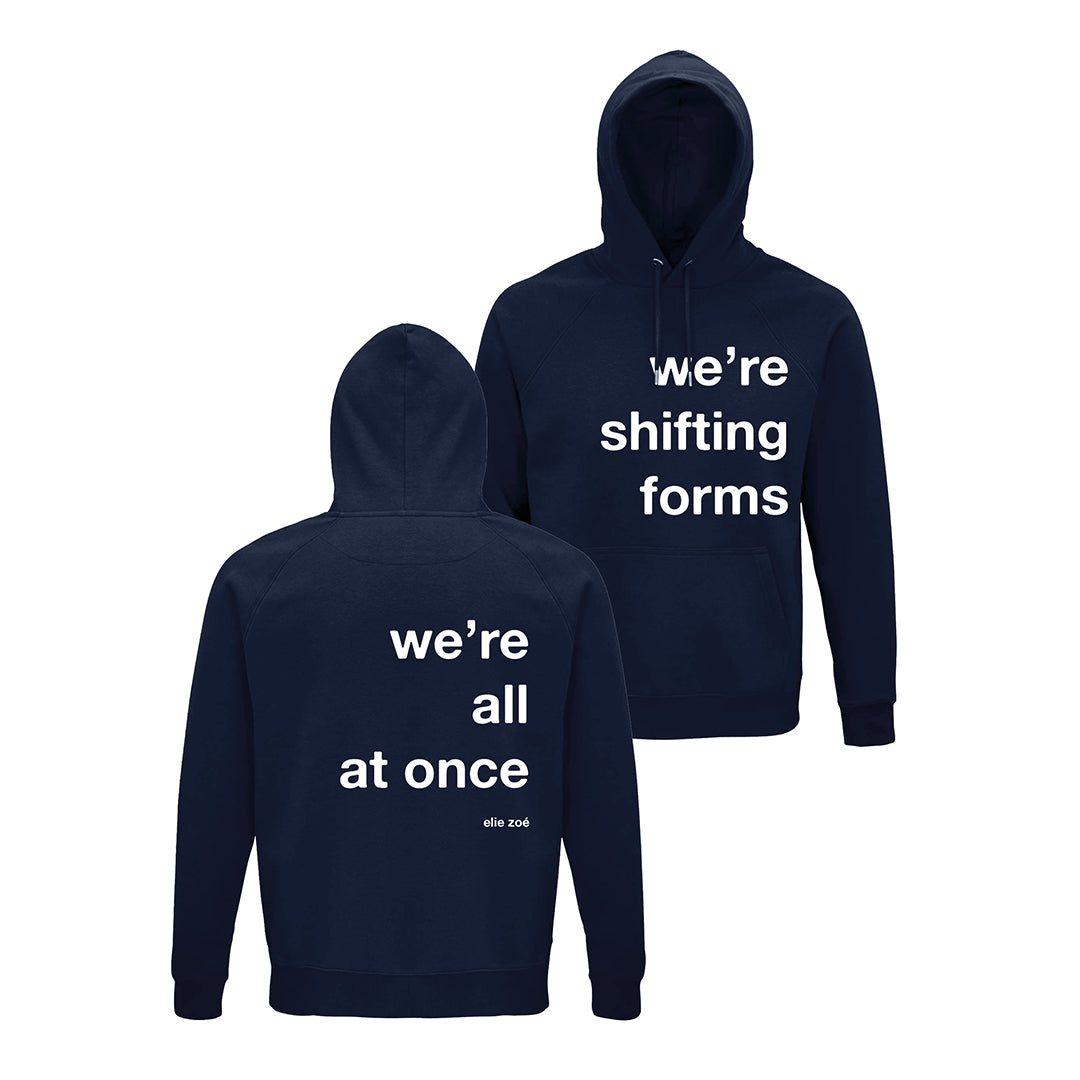 elie zoé - we're shifting forms (Hoodie)