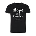 Rorcal - Hope is a Cancer (T-shirt)